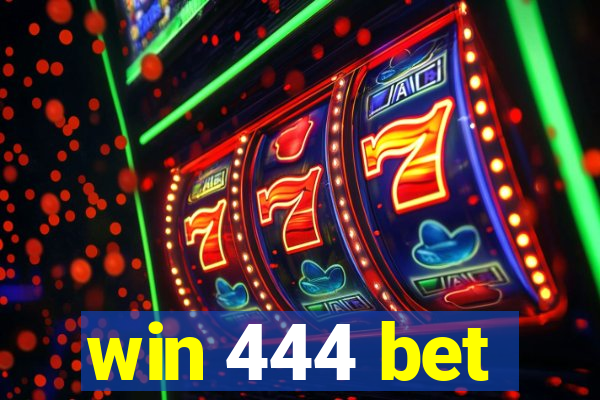 win 444 bet